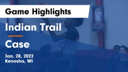 Indian Trail  vs Case  Game Highlights - Jan. 28, 2022