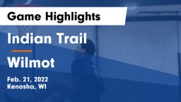 Indian Trail  vs Wilmot  Game Highlights - Feb. 21, 2022