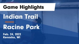 Indian Trail  vs Racine Park  Game Highlights - Feb. 24, 2022