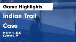 Indian Trail  vs Case  Game Highlights - March 4, 2022
