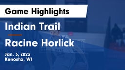 Indian Trail  vs Racine Horlick Game Highlights - Jan. 3, 2023