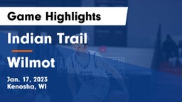 Indian Trail  vs Wilmot  Game Highlights - Jan. 17, 2023