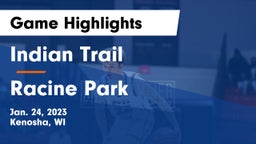Indian Trail  vs Racine Park  Game Highlights - Jan. 24, 2023