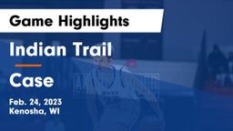 Indian Trail  vs Case  Game Highlights - Feb. 24, 2023