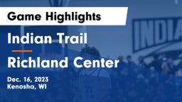 Indian Trail  vs Richland Center  Game Highlights - Dec. 16, 2023