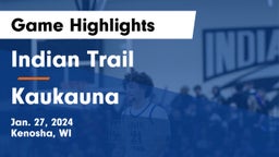 Indian Trail  vs Kaukauna  Game Highlights - Jan. 27, 2024