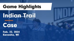 Indian Trail  vs Case  Game Highlights - Feb. 22, 2024
