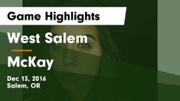 West Salem  vs McKay  Game Highlights - Dec 13, 2016