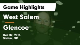 West Salem  vs Glencoe  Game Highlights - Dec 02, 2016