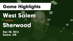 West Salem  vs Sherwood  Game Highlights - Dec 30, 2016