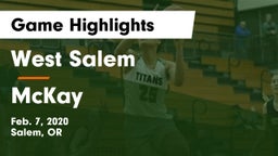 West Salem  vs McKay  Game Highlights - Feb. 7, 2020