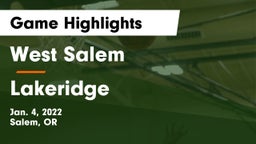 West Salem  vs Lakeridge  Game Highlights - Jan. 4, 2022