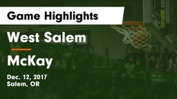 West Salem  vs McKay  Game Highlights - Dec. 12, 2017
