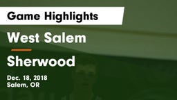 West Salem  vs Sherwood  Game Highlights - Dec. 18, 2018