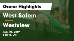 West Salem  vs Westview  Game Highlights - Feb. 26, 2019
