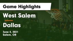 West Salem  vs Dallas  Game Highlights - June 4, 2021