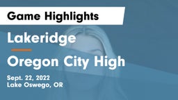 Lakeridge  vs Oregon City High Game Highlights - Sept. 22, 2022
