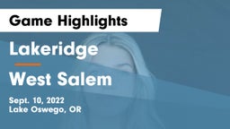 Lakeridge  vs West Salem  Game Highlights - Sept. 10, 2022