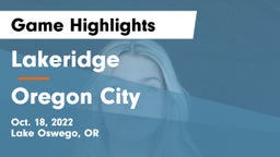 Lakeridge  vs Oregon City Game Highlights - Oct. 18, 2022