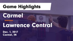 Carmel  vs Lawrence Central  Game Highlights - Dec. 1, 2017