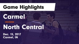 Carmel  vs North Central  Game Highlights - Dec. 15, 2017