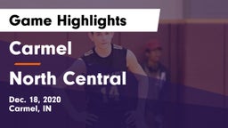 Carmel  vs North Central  Game Highlights - Dec. 18, 2020