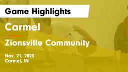 Carmel  vs Zionsville Community  Game Highlights - Nov. 21, 2023