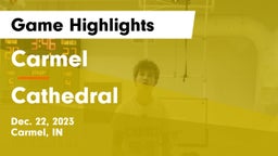 Carmel  vs Cathedral  Game Highlights - Dec. 22, 2023