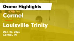 Carmel  vs  Louisville Trinity Game Highlights - Dec. 29, 2023