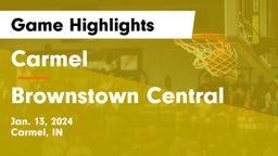 Carmel  vs Brownstown Central  Game Highlights - Jan. 13, 2024