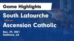South Lafourche  vs Ascension Catholic  Game Highlights - Dec. 29, 2021