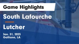 South Lafourche  vs Lutcher  Game Highlights - Jan. 31, 2023