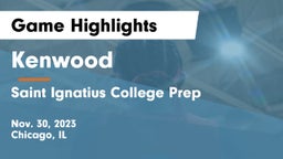 Kenwood  vs Saint Ignatius College Prep Game Highlights - Nov. 30, 2023