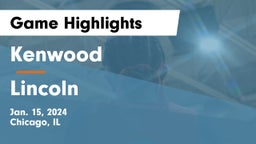 Kenwood  vs Lincoln Game Highlights - Jan. 15, 2024