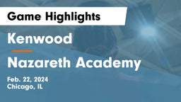 Kenwood  vs Nazareth Academy  Game Highlights - Feb. 22, 2024