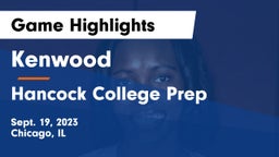 Kenwood  vs Hancock College Prep  Game Highlights - Sept. 19, 2023