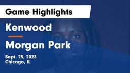 Kenwood  vs Morgan Park  Game Highlights - Sept. 25, 2023