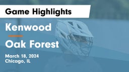 Kenwood  vs Oak Forest  Game Highlights - March 18, 2024