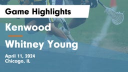 Kenwood  vs Whitney Young Game Highlights - April 11, 2024