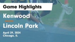 Kenwood  vs Lincoln Park Game Highlights - April 29, 2024