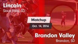 Matchup: Lincoln  vs. Brandon Valley  2016