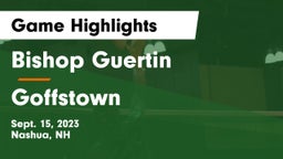Bishop Guertin  vs Goffstown  Game Highlights - Sept. 15, 2023