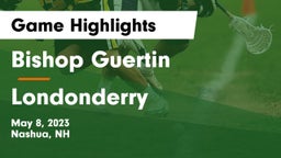Bishop Guertin  vs Londonderry  Game Highlights - May 8, 2023