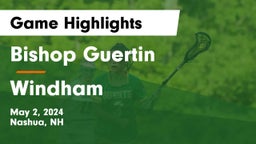 Bishop Guertin  vs Windham  Game Highlights - May 2, 2024