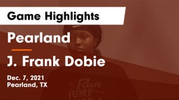 Pearland  vs J. Frank Dobie  Game Highlights - Dec. 7, 2021