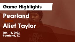 Pearland  vs Alief Taylor  Game Highlights - Jan. 11, 2022