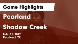 Pearland  vs Shadow Creek Game Highlights - Feb. 11, 2022