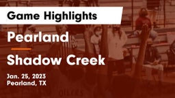 Pearland  vs Shadow Creek  Game Highlights - Jan. 25, 2023