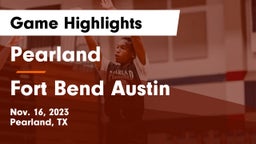 Pearland  vs Fort Bend Austin  Game Highlights - Nov. 16, 2023