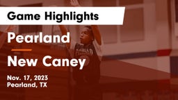 Pearland  vs New Caney  Game Highlights - Nov. 17, 2023
